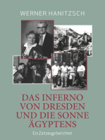 Das Inferno von Dresden und die Sonne Ägyptens: Ein Zeitzeuge berichtet