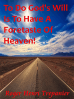 To Do God's Will Is To Have A Foretaste Of Heaven!
