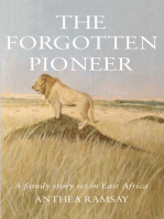 The Forgotten Pioneer: A family story set in East Africa