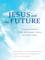 Jesus and the Future: What He Taught about the End Times