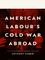 American Labour's Cold War Abroad: From Deep Freeze to Détente, 1945-1970