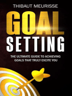 Goal Setting: The Ultimate Guide to Achieving Goals that Truly Excite You