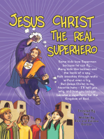 Jesus Christ: The Real Superhero