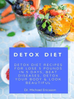 Detox Diet: Detox Diet Recipes For Lose 5 Pounds In 5 Days, Beat Diseases, Detox Your Body & Look Beautiful