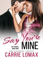 Say You're Mine: Say You Will, #3