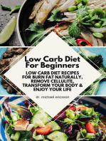 Low Carb Diet For Beginners: Low Carb Diet Recipes For Burn Fat Naturally, Remove Cellulite, Transform Your Body & Enjoy Your Life