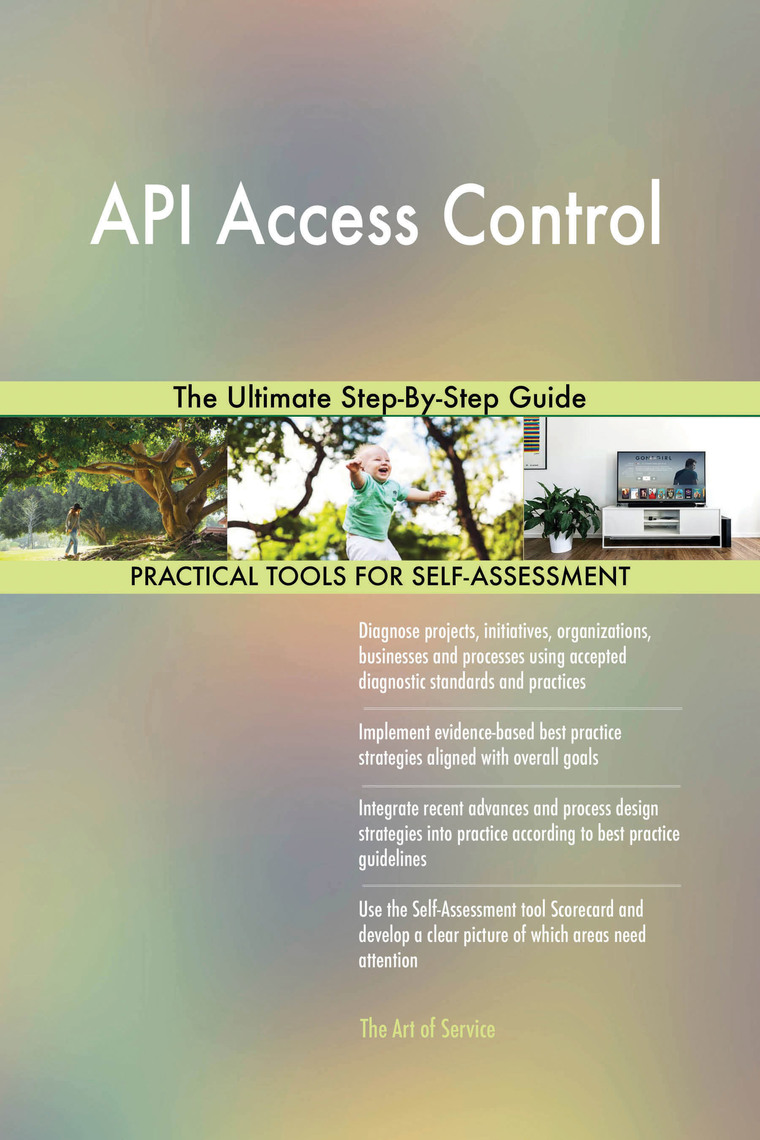 API Access Control The Ultimate Step-By-Step Guide by Gerardus Blokdyk ...