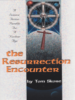 Resurrection Encounter: A science fiction parable for a nuclear age