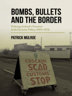 Bombs, Bullets and the Border: Ireland’s Frontier: Irish Security Policy, 1969–1978