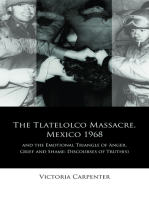 The Tlatelolco Massacre, Mexico 1968, and the Emotional Triangle of Anger, Grief and Shame: Discourses of Truth(s)