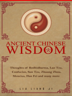 Ancient Chinese Wisdom: Thoughts of Bodhidharma, Lao Tzu , Confucius, Sun Tzu, Zhuang Zhou, Mencius, Han Fei and many more