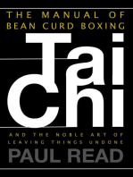 The Manual of Bean Curd Boxing: Tai Chi and the Noble Art of Leaving Things Undone: The Tai Chi Trilogy, #2