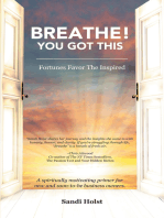 Breathe! You Got This!: Fortunes Favor The Inspired