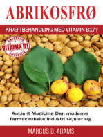 Abrikosfrø - Kræftbehandling med vitamin B17?: Ancient Medicine Den moderne farmaceutiske industri skjuler sig