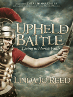 Upheld in the Battle: Living in Heroic Faith