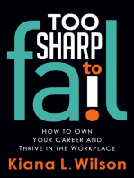 Too Sharp to Fail: How to Own Your Career and Thrive in the Workplace