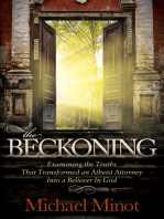 The Beckoning: Examining the Truths That Transformed an Atheist Attorney Into a Believer In God