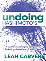 Undoing Hashimoto's: A Guide to Managing Symptoms, Relieving Overwhelm & Living Well