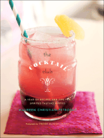 The Cocktail Club: A Year of Recipes and Tips for Spirited Tasting Parties