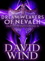 Dream Weavers of Nevaeh: The Post Apocalyptic Epic Sci-Fi Fantasy of Earth's Future: Tales Of Nevaeh, #4