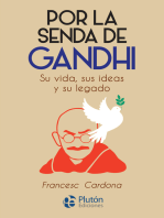 Por la senda de Gandhi: Su vida, sus ideas y su legado
