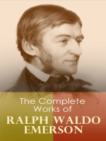 The Complete Works of Ralph Waldo Emerson: Self-Reliance, The Conduct of Life, Representative Men, English Traits, Society and Solitude, Letters and Social Aims, Essays, Nature, Addresses and Lectures, Poems, May-Day and Other Pieces…