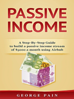 Passive Income: A Step-by-Step Guide to building a Passive Income stream of $5000 a month using Airbnb
