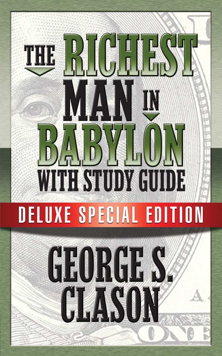 The Richest Man In Babylon with Study Guide by S. Clason and