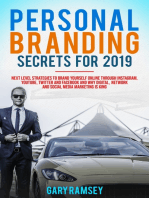 Personal Branding Secrets For 2019: Next Level Strategies to Brand Yourself Online through Instagram, YouTube, Twitter, and Facebook And Why Digital, Network, and Social Media Marketing is King