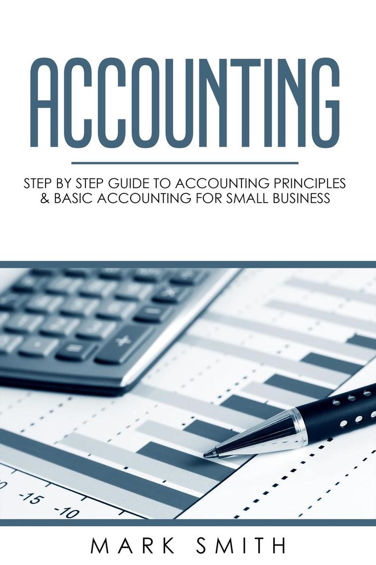 Read Accounting Step by Step Guide to Accounting Principles & Basic