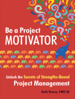 Be a Project Motivator: Unlock the Secrets of Strengths-Based Project Management