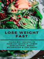 Lose Weight Fast: Paleo Diet Recipes to Burn Fat Quickly, Lower Cholesterol, Boost Metabolism & Feel Great