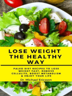 Lose Weight the Healthy Way: Paleo Diet Recipes to Lose Weight Fast, Remove Cellulite, Boost Metabolism & Enjoy Your Life