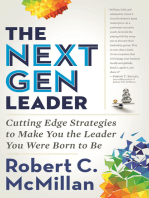 The Next Gen Leader: Cutting Edge Strategies to Make You the Leader You Were Born to Be