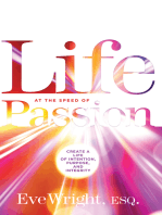 Life at the Speed of Passion: Create a Life of Intention, Purpose, and Integrity