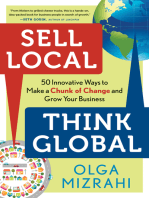 Sell Local, Think Global: 50 Innovative Ways to Make a Chunk of Change and Grow Your Business