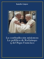 La contradicción misionera: La política de Ratzinger y Papa Francisco
