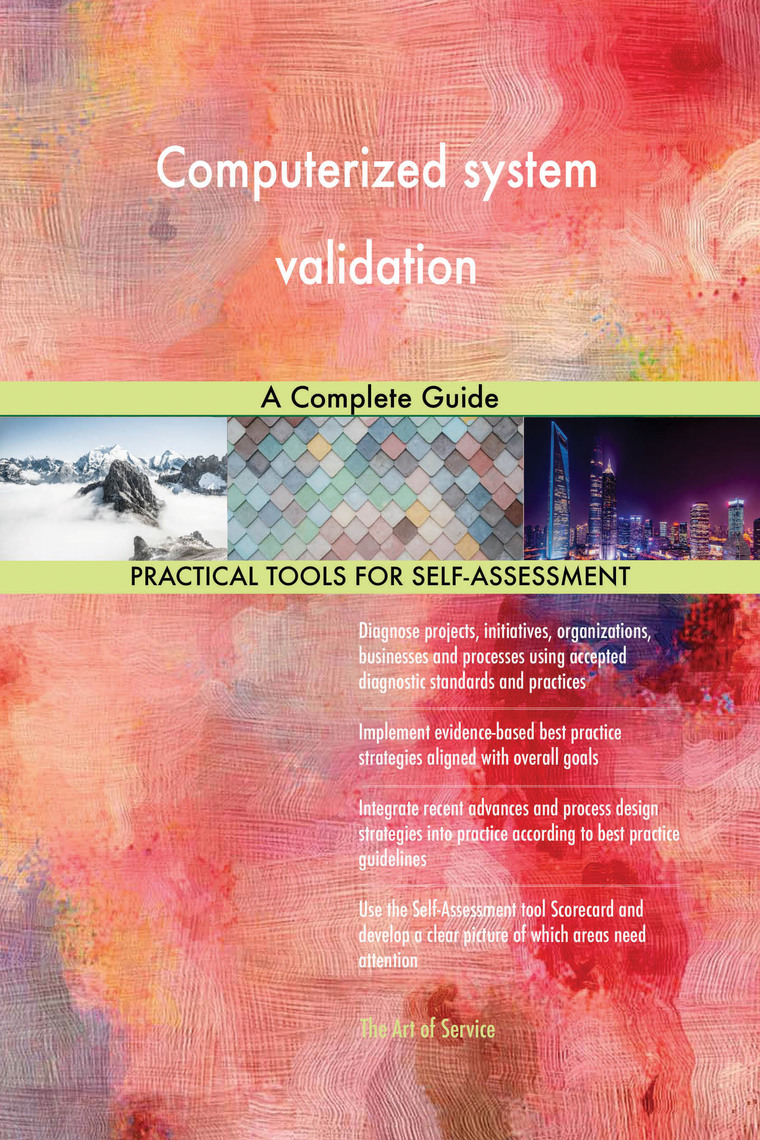 Computerized system validation A Complete Guide by Gerardus Blokdyk ...