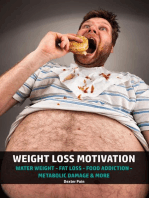 Weight Loss Motivation - Water Weight - Fat Loss - Food Addiction - Metabolic Damage & More