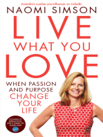 Live What You Love: When Passion And Purpose Change Your Life
