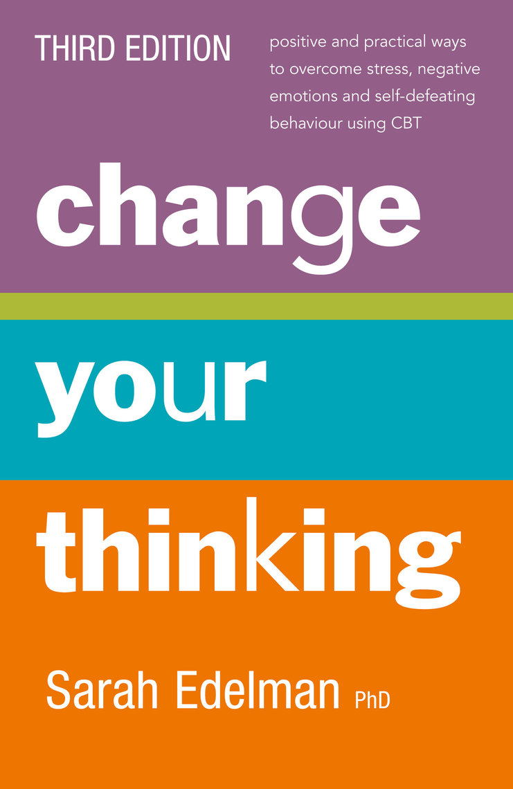 Change Your Thinking [Third Edition] by Sarah Edelman Book Read Online