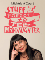 Stuff I Forgot to Tell My Daughter