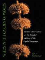 Weeds in the Garden of Words: Further observations of the tangled histor y of the English language