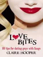 Love Bites: 101 Tips for Dating Guys with Fangs