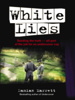 White Lies: Bending the Truth - All Part of the Job For an Undercover Cop