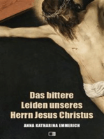 Das bittere Leiden unseres Herrn Jesus Christus: Premium Ebook