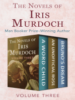 The Novels of Iris Murdoch Volume Three: A Word Child, An Unofficial Rose, and Bruno's Dream