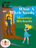 What A Witch Needs: Magic and Mayhem Universe: What A Witch, #2