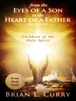 From the Eyes of a Son to the Heart of a Father: Children of the Holy Spirit: 30 Day Study Guide