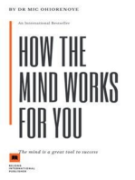 How The Mind Works For You: The Power Of The Mind
